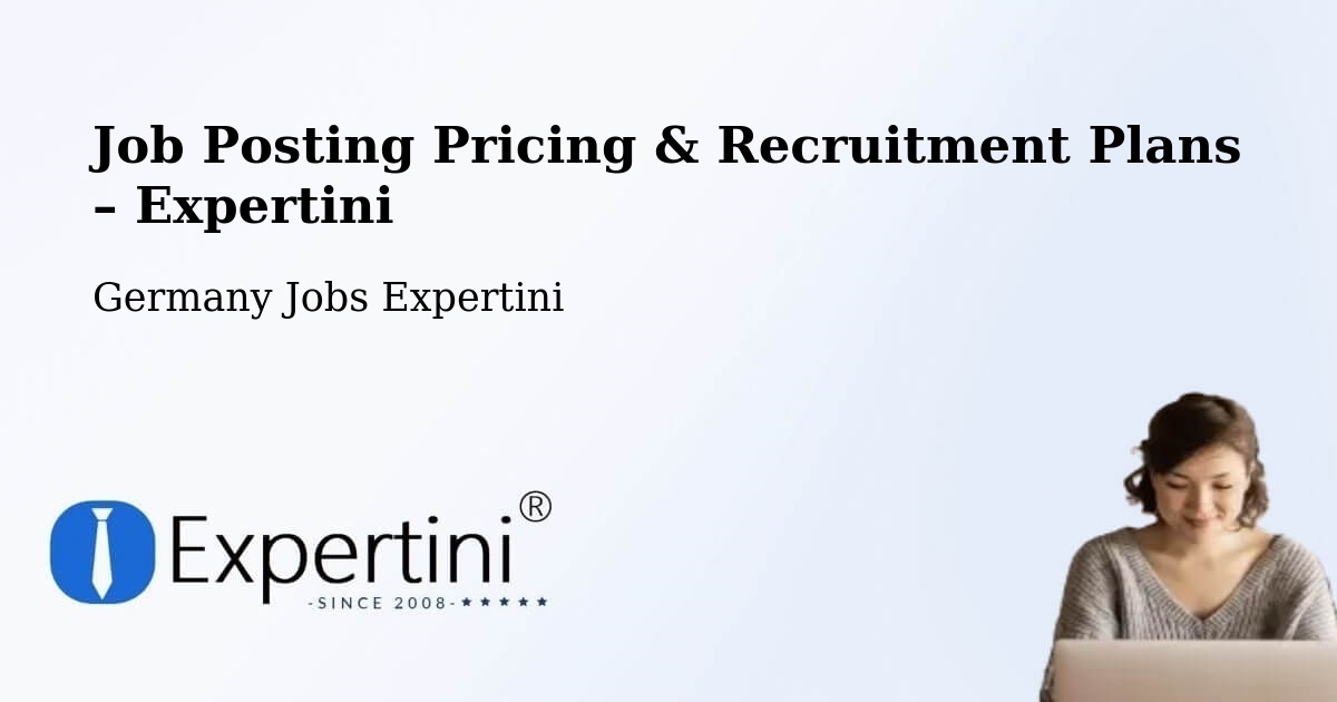 Job Posting Pricing & Recruitment Plans – Neu Ulm - Neu Ulm, Germany Jobs Expertini